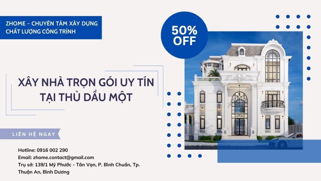 Xây Nhà Trọn Gói Bình Dương – Kiến Trúc Xây Dựng Zhome